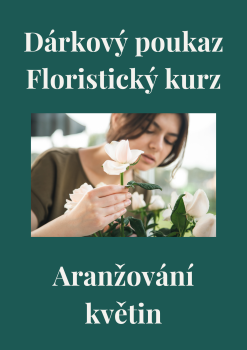 Dárkový poukaz Floristický kurz Aranžování květin