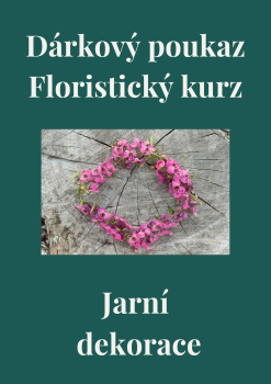 Dárkový poukaz Floristický kurz Jarní dekorace